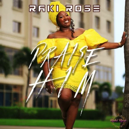 Raki Rose – Praise Him Raki Rose - Praise Him
