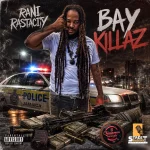Rani Rastaciti – Bay Killaz