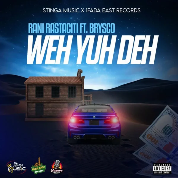 Rani Rastaciti Ft. Brysco – Weh Yuh Deh Rani Rastaciti Ft. Brysco - Weh Yuh Deh