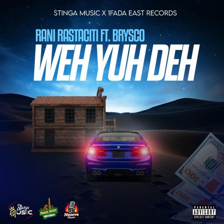 Rani Rastaciti Ft. Brysco - Weh Yuh Deh