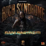 Rani Rastaciti – Rich Syndrome