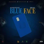 Rani Rastaciti x Tbrainz – Blue Face