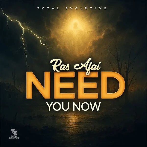 Ras Ajai - Need You Now