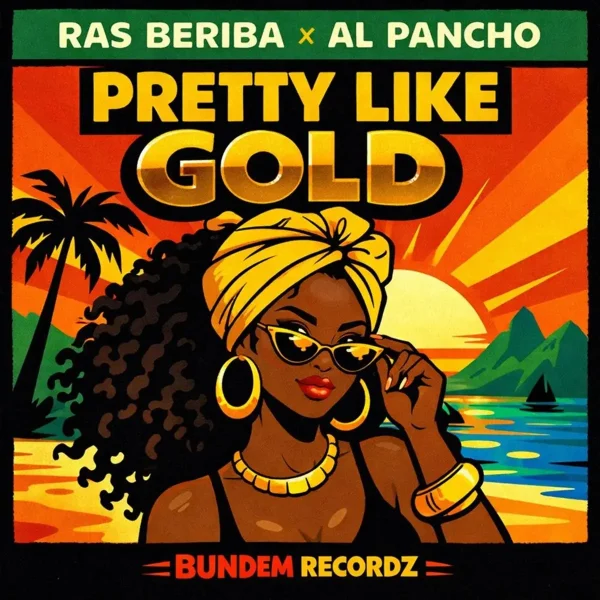 Ras Beriba X Al Pancho - Pretty Like Gold