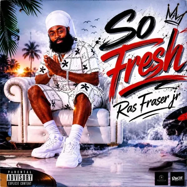 Ras Fraser Jr. – So Fresh Ras Fraser Jr. - So Fresh