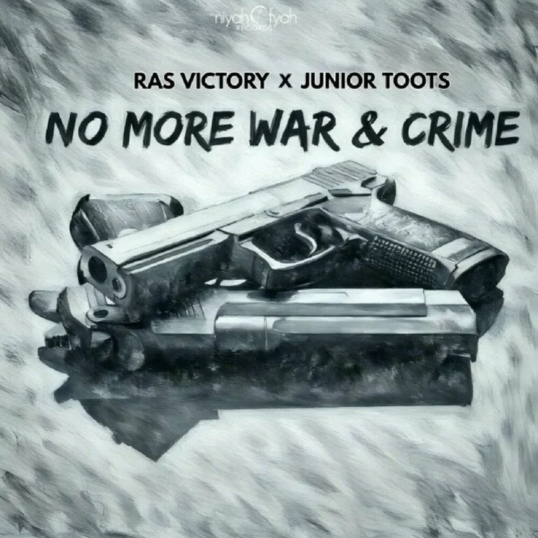 Ras Victory x Junior Toots – No More War & Crime Ras Victory X Junior Toots - No More War & Crime