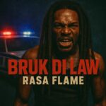 Rasa Flame – Bruk Di Law