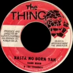 Rasta No Born Yah Riddim – Unknown Label