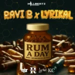 Ravi B x Lyrical – Rum A Day
