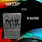 Raw Script Riddim (Remastered) – N.E.W Production