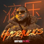 Rayvon – Hydraulics (WYFL Riddim)
