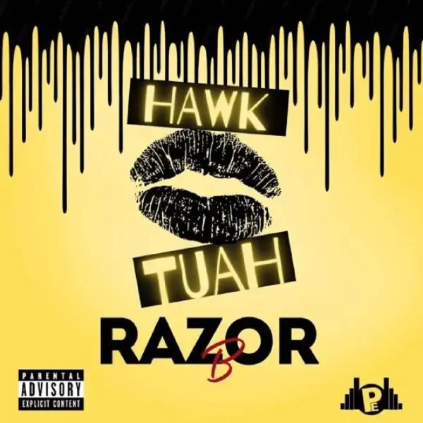 Razor B - Hawk Tuah