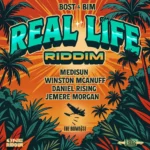 Real Life Riddim – Bost & Bim