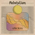 Rebelution – Reflections (Album)