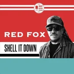 Red Fox – Shell It Down