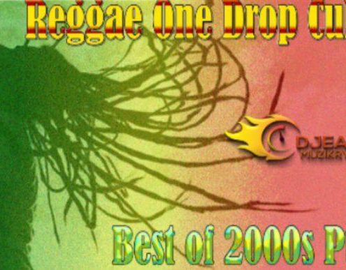 Reggae One Drop Culture Best Of 2000s