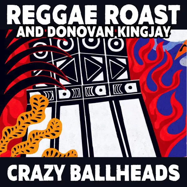 reggae roast & donovan kingjay - crazy baldhead