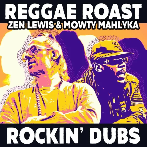 Reggae Roast Ft. Mowty Mahlyka & Zen Lewis - Rockin’ Dub (dub Version)