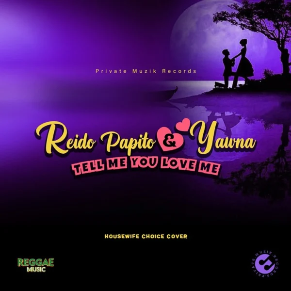 Reido Papito & Yawna - Tell Me You Love