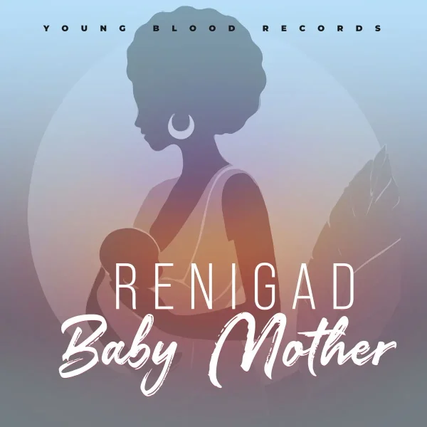 Renigad - Baby Mother