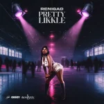 ReniGad – Pretty Likkle