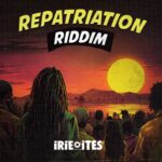 Repatriation Riddim – Irie Ites