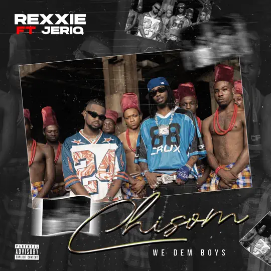 Rexxie & Jeriq - Chisom (we Dem Boyz)