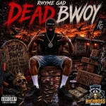 Rhyme Gad – Dead Bwoy