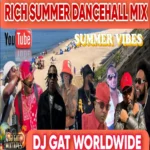 Rich Summer Dancehall Mixtape – Dj Gat