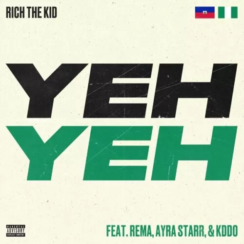 rich the kid, rema & ayra starr - yeh yeh