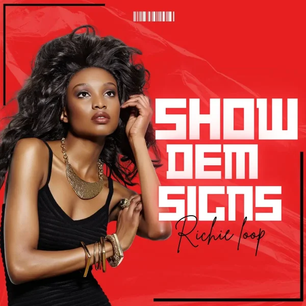 Richie Loop - Show Dem Signs