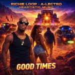 Richie Loop x A-lectro – Good Times