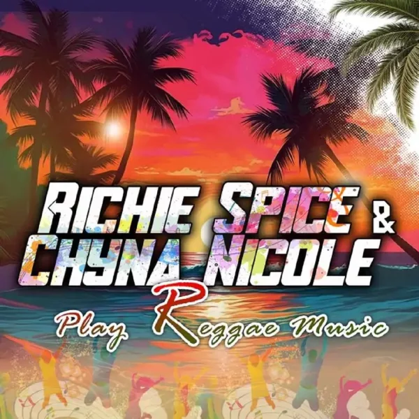 Richie Spice & Chyna Nicole - Play Reggae Music