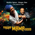 Richie Spice Ft. Singer Dee – Treat Mama Good