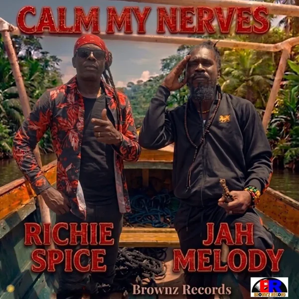 Richie Spice X Jah Melody - Calm My Nerves Richie Spice X Jah Melody - Calm My Nerves