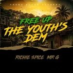 Richie Spice x Mr. G – Free Up Di Youth’s Dem