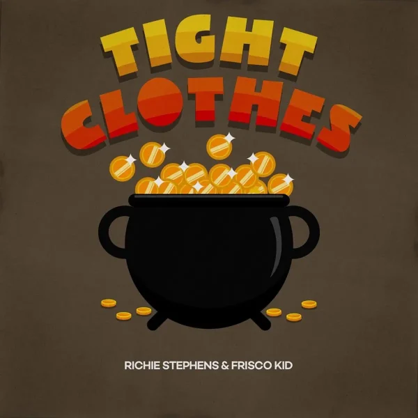 Richie Stephens & Frisco Kid – Tight Clothes Richie Stephens & Frisco Kid - Tight Clothes