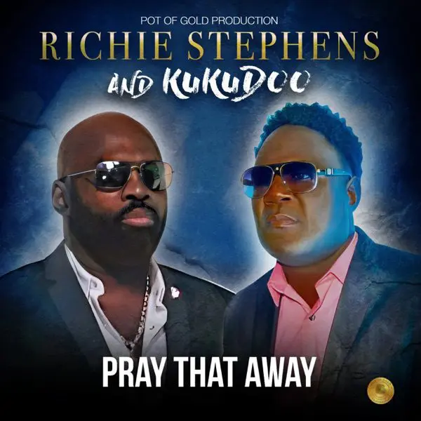 richie stephens & kukudoo - pray that away