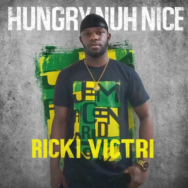 Ricki Victri - Hungry Nuh Nice