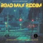 Road Max Riddim – Back Ah Yard Records