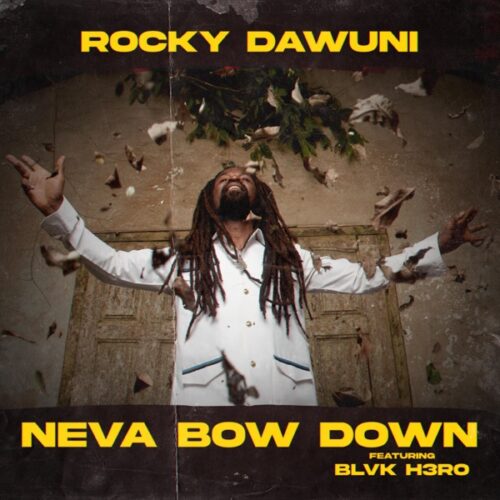 rocki dawuni ft. blvk h3ro - neva bow down