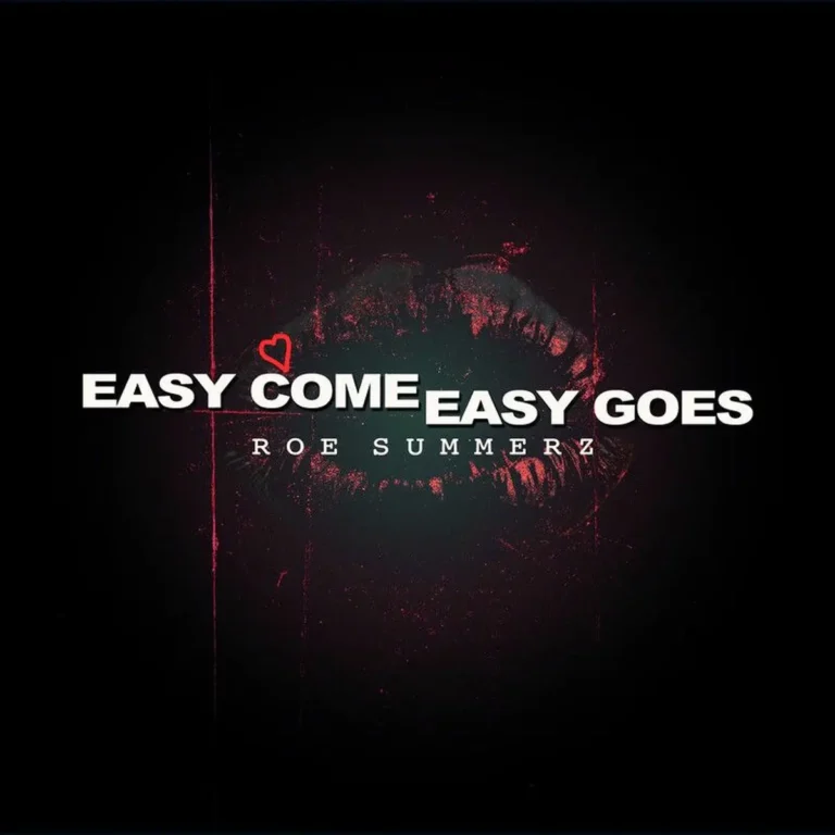 Roe Summerz - Easy Come Easy Goes