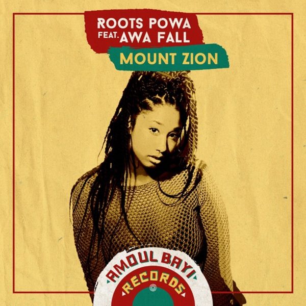 Roots Powa Ft. Awa Fall - Mount Zion