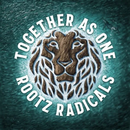 Rootz Radicals - Together As One (album)