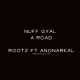 Rootz-feat.-Anonareal-Nuff-Gyal-A-Road