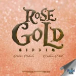 Rose Gold Riddim – Fryktion Muzik
