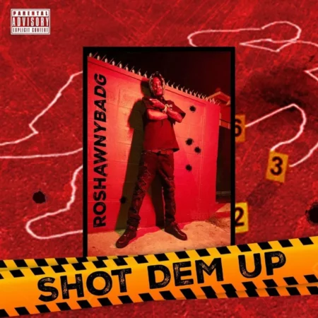 Roshawny Badg - Shot Dem Up