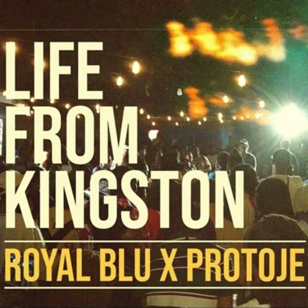 Royal Blu X Protoje - Life From Kingston