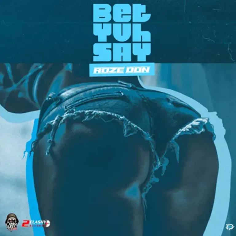 Roze Don - Bet Yuh Say