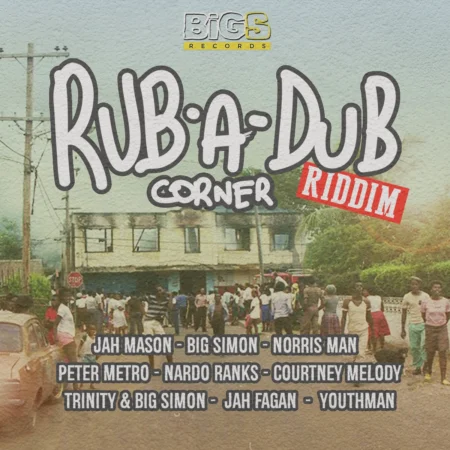 Rub-A-Dub Corner Riddim – Bigs Records Rub-a-dub Corner Riddim - Bigs Records